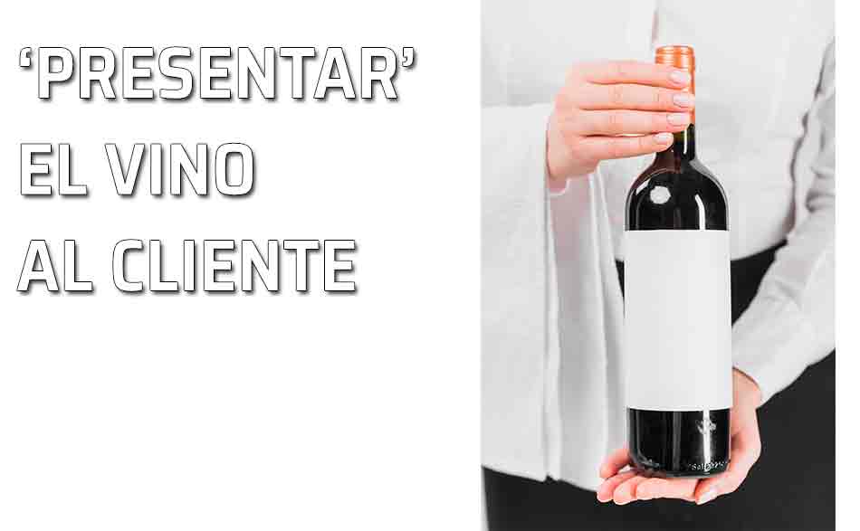 Presentación del vino al cliente