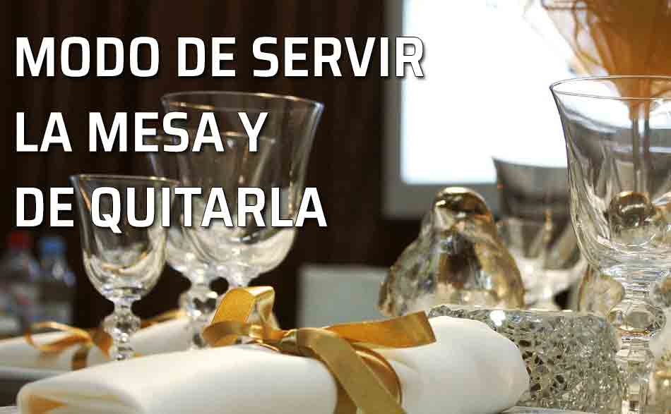 Levantarse de la mesa, modo de servir la mesa y de quitarla