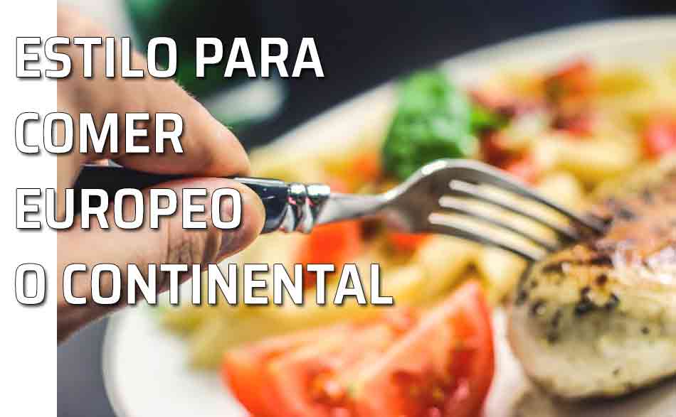 Estilo de comer Europeo o Continental