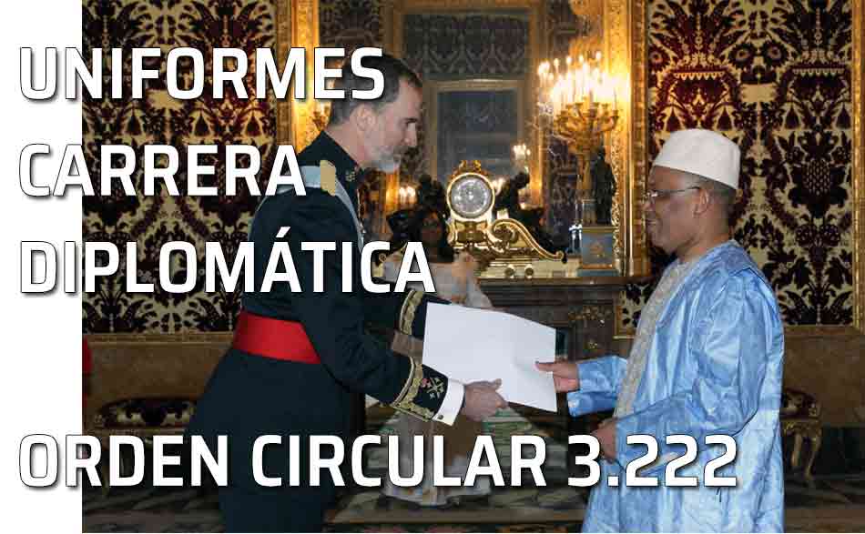 Orden circular 3.222, de 28 de enero de 1998. Instrucciones sobre los uniformes de la Carrera Diplomática