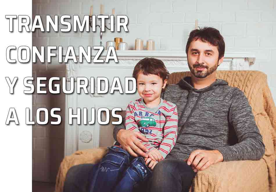 Gestos paternos, comunicación no verbal. Transmitir confianza y seguridad a los hijos. Padre e hijo