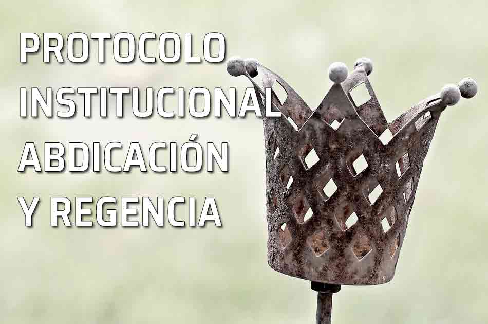 ¿Qué significa abdicar? ¿Qué es la regencia?