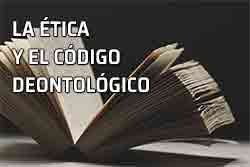 Protocolo. Código deontológico y ética. Libro abierto