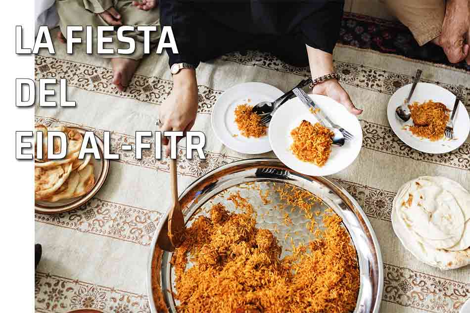 Celebrar el final del Ramadán. Fiesta del Eid al-Fitr