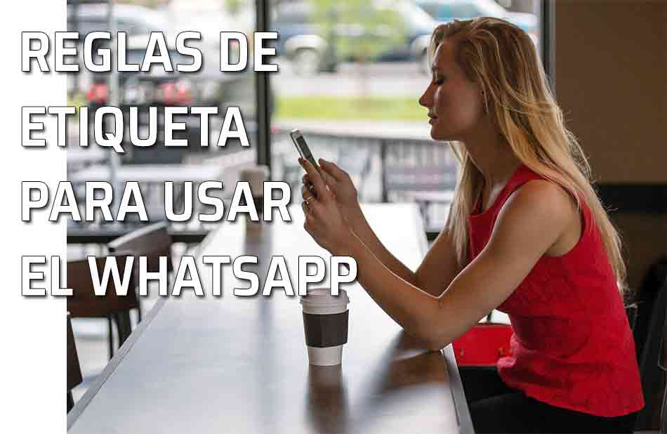 Normas de cortesía para 'moverse' por el whatsapp