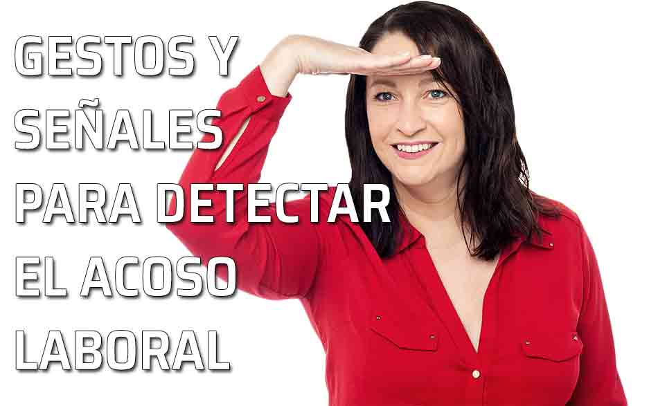 Señales de alerta para detectar un acoso laboral