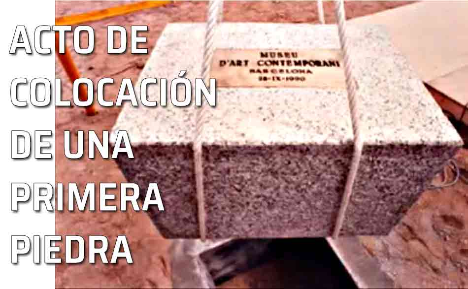 El acto de colocación de una primera piedra. Ceremonia, desarrollo e invitados