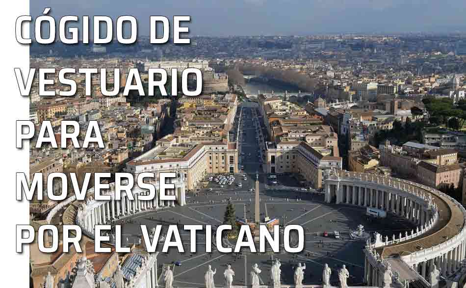 Glosario Puerto marítimo colchón Cómo vestir para visitar el Vaticano? Código de...