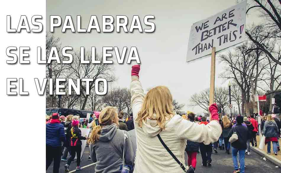 Las palabras se las lleva el viento. Manifestación