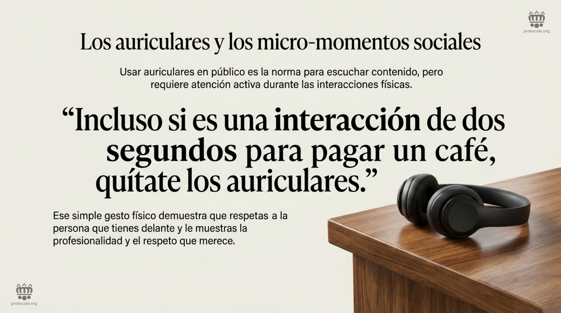 Los auriculares y los micro momentos. Cuando se habla con otra persona a que quitar los auriculares o apagar el sonido