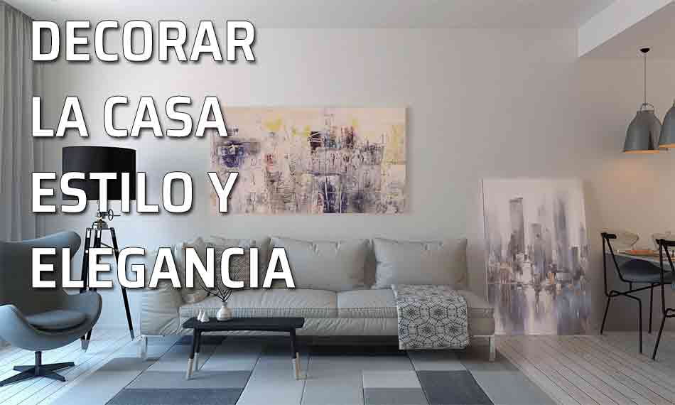 Decorar la casa. El aire de nuestra vivienda. Estilo y elegancia