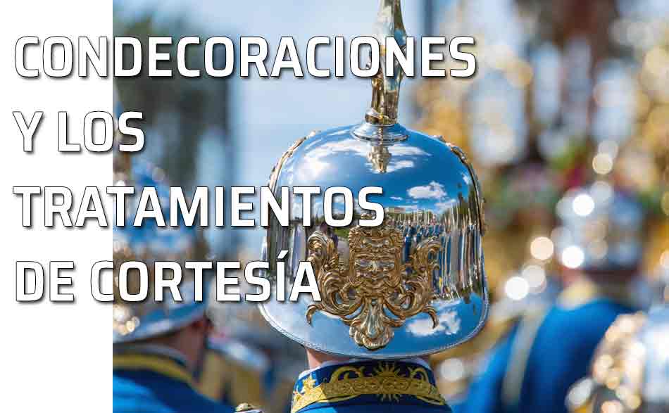 Casca de gala. Los tratamientos de cortesía y las condecoraciones