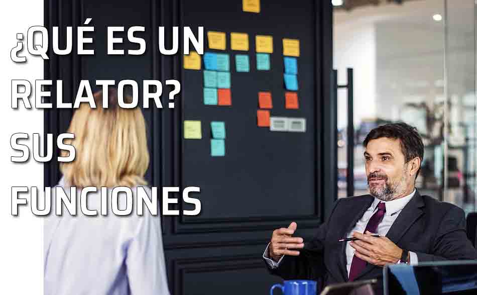 ¿Qué es un relator? ¿Cuáles son las funciones de un relator?