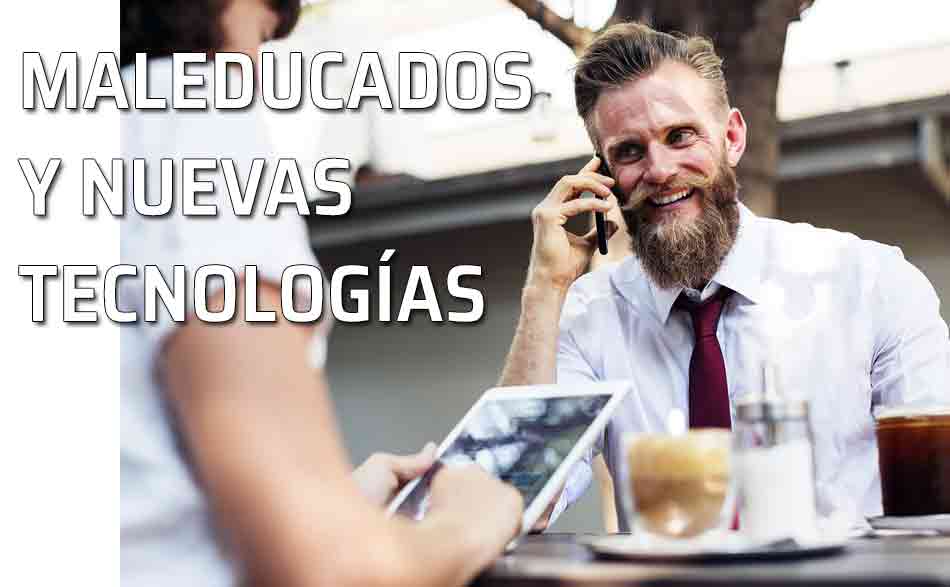 Usando la tecnología. Los malos modales y las nuevas tecnologías