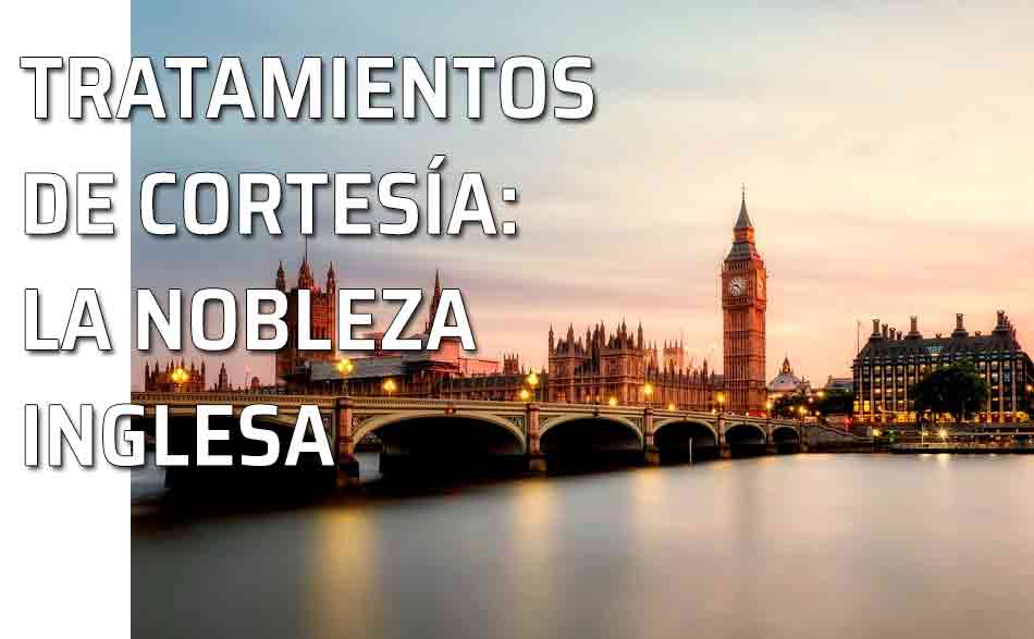 Los tratamientos de cortesía de la nobleza inglesa