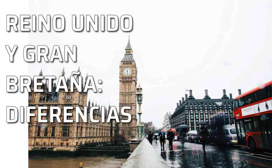 Reino Unido y Gran Bretaña: ¿qué diferencias hay entre estos dos términos?