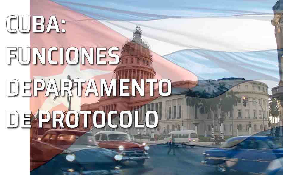 Edificio. Cuba: funciones del Departamento de Protocolo