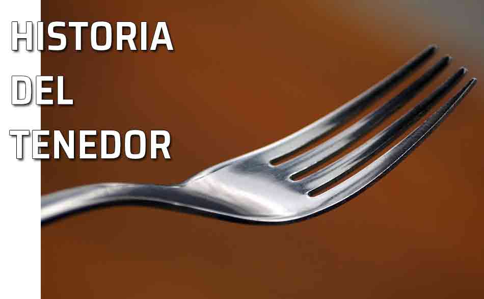 Tenedor. La historia del tenedor