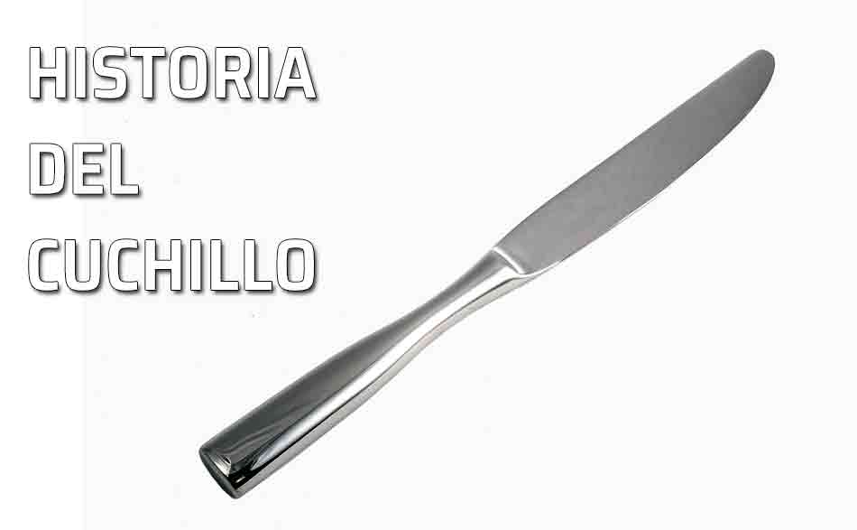 Cuchillo. Breve historia del cuchillo y su evolución