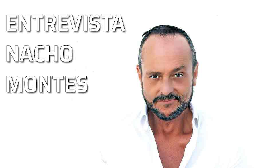 Entrevista a Nacho Montes