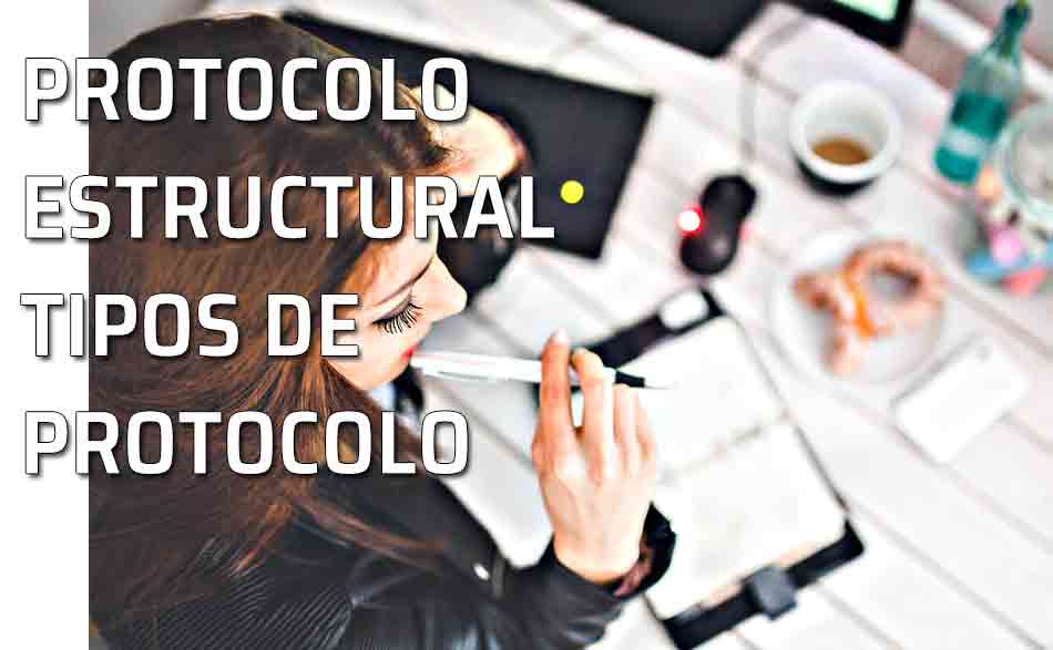 ¿Qué es el protocolo estructural? Tipos de protocolo
