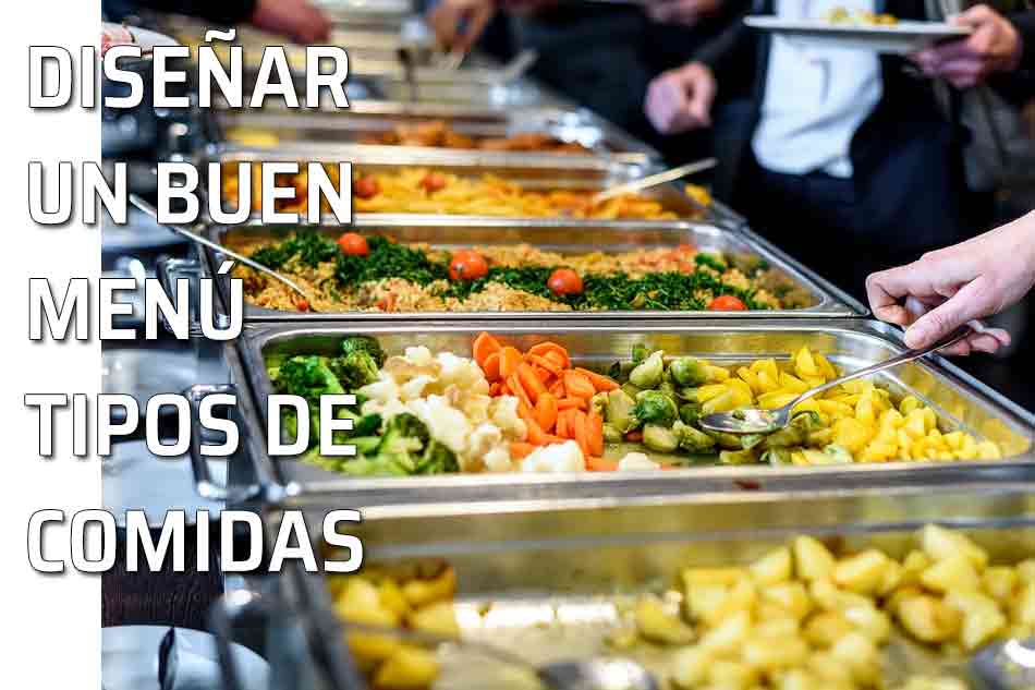 Tipos de comidas. Diseñar un buen menú