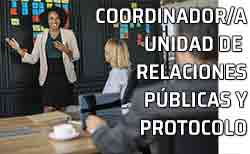 Coordinador-Coordinadora de la Unidad de Relaciones Públicas y Protocolo