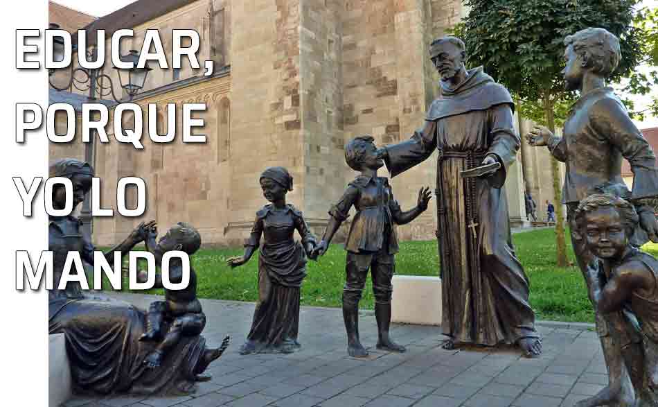 Educar porque yo lo mando