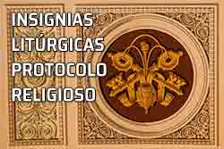 Insignias litúrgicas. Protocolo religioso y eclesiástico