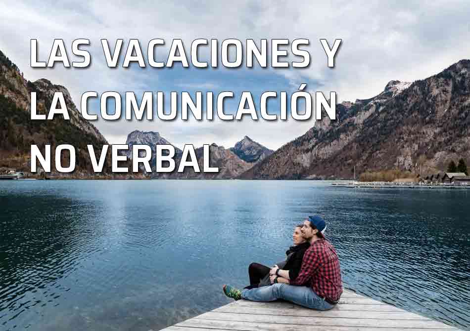 Vacaciones: diferencias en el comportamiento no verbal. Pareja a la orilla de un lago