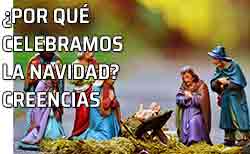 ¿Por qué celebramos la Navidad? Creencias y celebraciones de la Navidad
