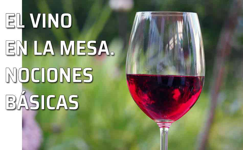 La mesa y la nociones básicas sobre el vino que todo el mundo debe conocer