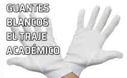 Los guantes blancos. Traje académico. Vestuario universitario