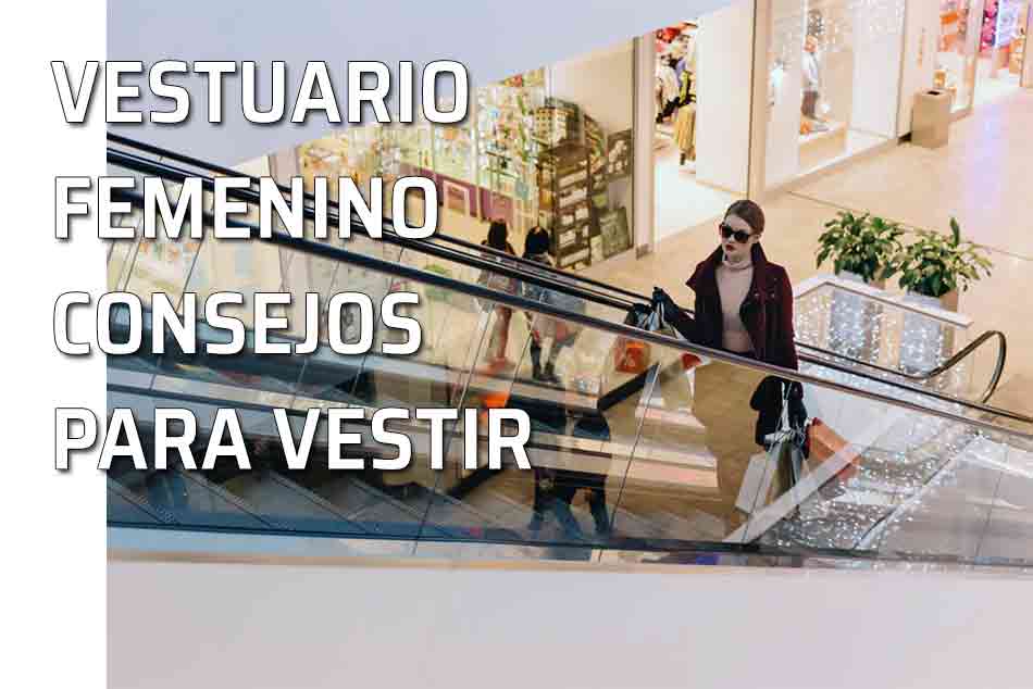 Vestuario femenino Tips-consejos para vestir bien... Vestuario femenino Tips-consejos para vestir bien...