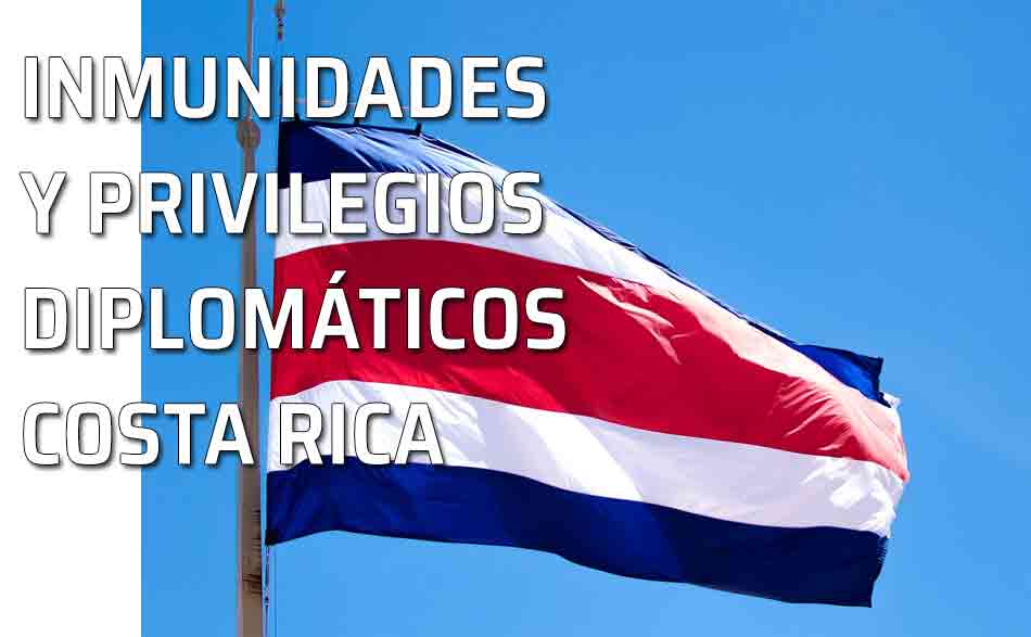 Bandera Costa Rica. Reglamento de Inmunidades y Privilegios Diplomáticos. Costa Rica