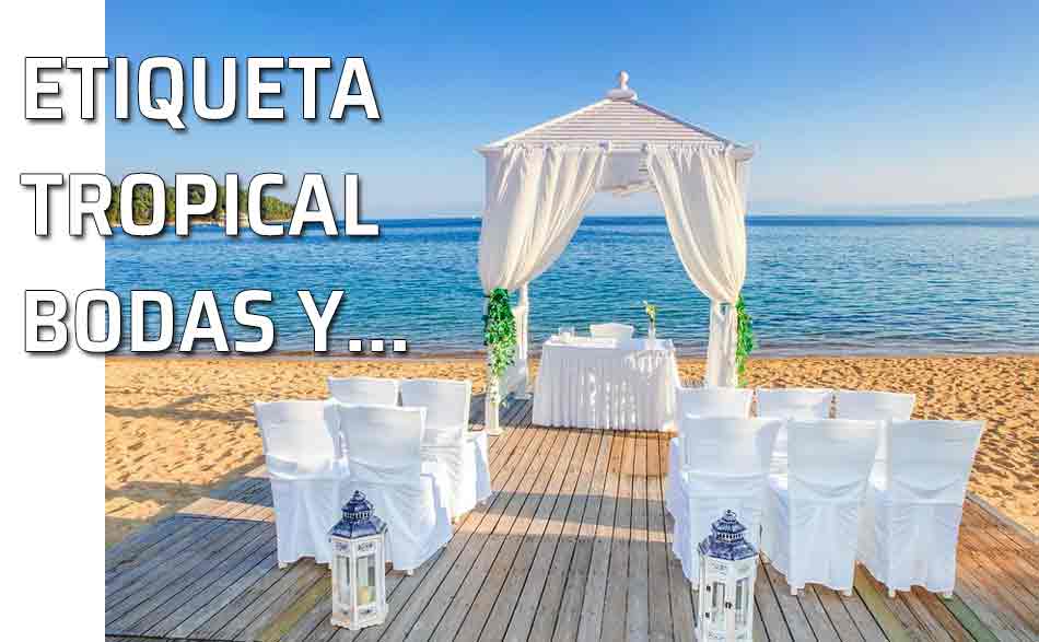 Etiqueta tropical Bodas otras celebraciones en